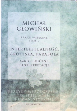 Prace wybrane Tom V Intertekstualność groteska parabola