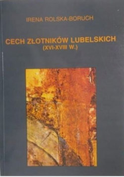 Cech złotników lubelskich XVI - XVIII wieku