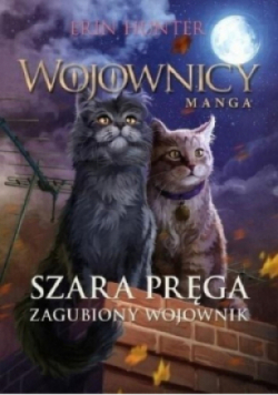 Wojownicy Manga Tom 5 Szara Pręga Zagubiony wojownik