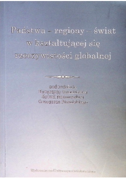 Państwa Regiony Świat w kształtującej się rzeczywistości globalnej