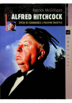 Alfred Hitchcock Życie w ciemności i pełnym świetle