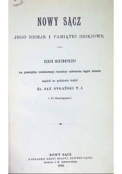 Nowy Sącz Jego dzieje i pamiątki dziejowe 1892 r.