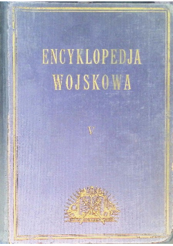 Encyklopedja wojskowa Tom 5 1936r.