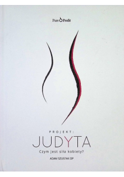 Judyta Czym jest siła kobiety