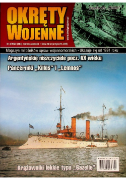 Okręty wojenne 1 Argentyńskie niszczyciele pocz. XX wieku Pancerniki ,, Kilkis'' i ,, Lemnos'' Krążowniki lekkie typu ,,Gazele'' Nr 2/24