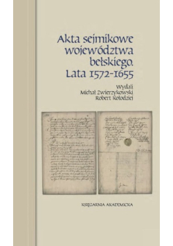 Akta sejmikowe województwa bełskiego. Lata 1572-1655