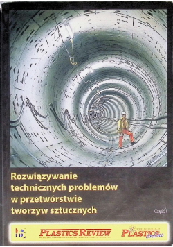 Rozwiazywanie technicznych problemów w przetwórstwie tworzyw Część 1