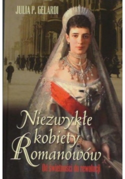 Niezwykłe kobiety Romanowów