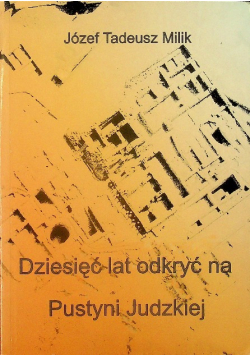 Dziesięć lat odkryć na Pustyni Judzkiej