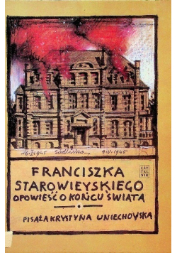 Franciszka Starowieyskiego opowieść o końcu świata