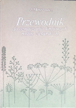Przewodnik do oznaczenia krajowych roślin zielarskich