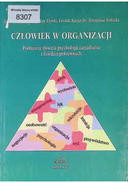Człowiek w organizacji Podręczny słownik psychologii zarządzania i dziedzin pokrewnych