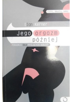 Jego orgazm później