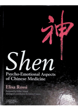 Shen: Psycho - Emotional Aspects of Chinese Medicine