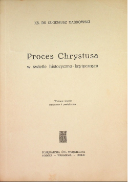 Proces Chrystusa w świetle historyczno - krytycznym