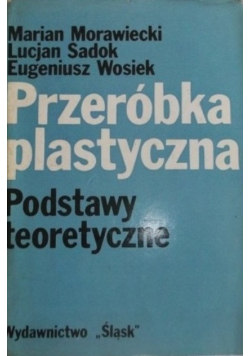 Przeróbka plastyczna Podstawy teoretyczne