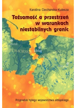 Tożsamość a przestrzeń w warunkach niestabilnych granic