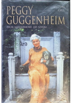 Peggy Guggenheim życie uzależnione od sztuki