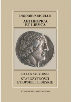 Fontes Historiae Antiquae XXXVIII Diodor Sycylijski Starożytności Etiopskie I Libijskie