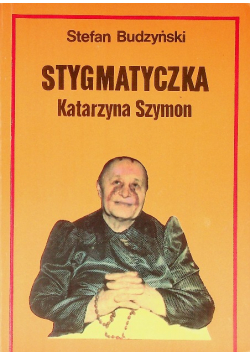 Stygmatyczka Katarzyna Szymon