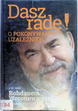 Dasz radę! O pokonywaniu uzależnień