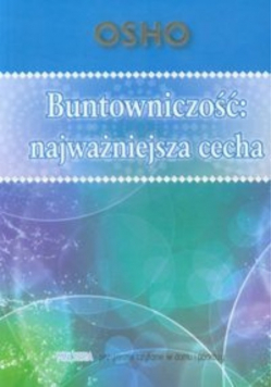 Buntowniczość najważniejsza cecha