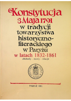 Konstytucja 3 maja 1791 w tradycji towarzystwa historyczno-literackiego w  Paryżu w latach 1832 - 1861