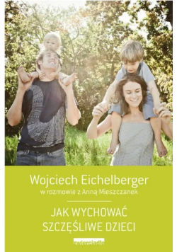 Jak wychować szczęśliwe dzieci