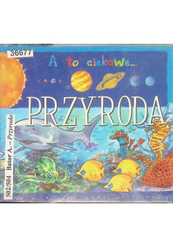 Przyroda A to ciekawe