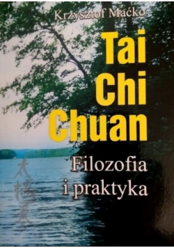 Tai Chi Chuan Filozofia i praktyka