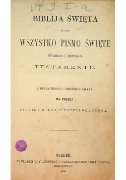 Biblia łacińsko - polska czyli Pismo Święte Tom I do IV 1896 r.