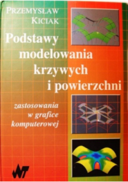 Postawy modelowania krzywych i powierzchni  zastosowania w grafice komputerowej