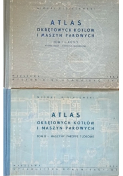 Atlas okrętowych kotłów i maszyn parowych. Tom I i II