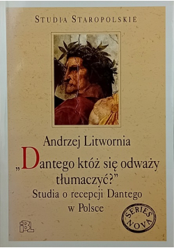 Dantego któż się odważy tłumaczyć