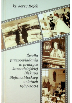 Źródła przepowiadania w praktyce kaznodziejskiej Biskupa Stefana Moskwy