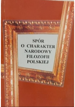Spór o charakter narodowy filozofii polskiej