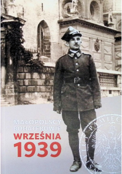 Małopolscy Bohaterowie Września 1939