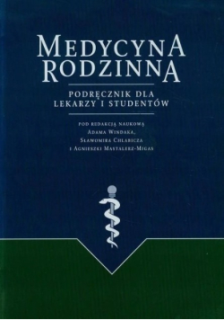 Medycyna rodzinna Podręcznik dla lekarzy i studentów