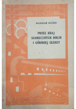 Przez kraj słonecznych dolin i górskiej głuszy 1931r