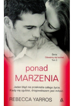 Odważmy się kochać Tom 3 Ponad marzenia