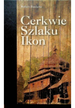 Cerkwie szlaku Ikon