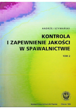 Kontrola i zapewnienie jakości w spawalnictwie Tom 2
