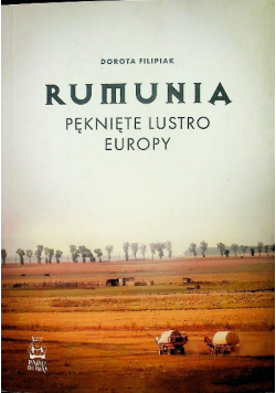 Rumunia Pęknięte lustro Europy