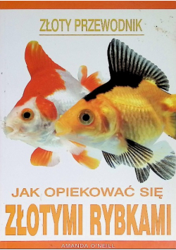 Jak opiekować się złotymi rybkami
