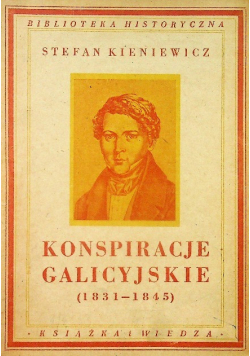 Konspiracje galicyjskie ( 1831 - 1845 ) 1950 r