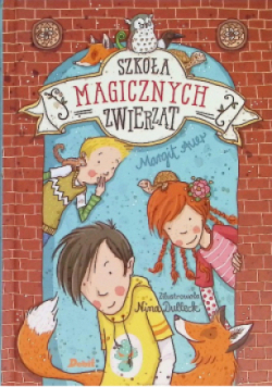 Szkoła magicznych zwierząt Tom 1