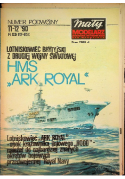 Mały modelarz Nr 11 i 12 /90 Lotniskowiec Brytyjski z Drugiej Wojny Światowej HMS ARK Royal