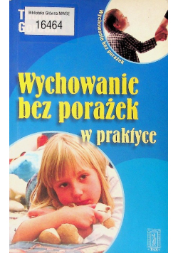 Wychowanie bez porażek w praktyce