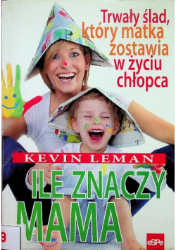 Ile znaczy mama
