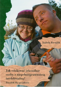 Jak edukować seksualnie osoby z niepełnosprawnością intelektualną